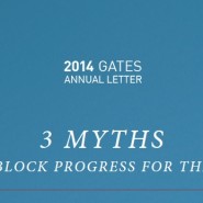 Bill and Melinda Gates Foundation Issues Upbeat Commentary: “Myths that Block Progress for the Poor”