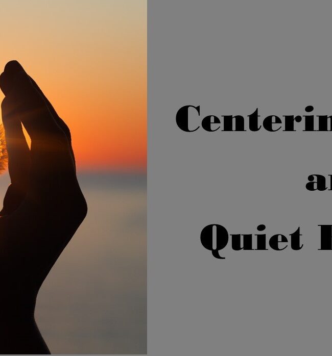 Click here for Quiet Retreat and Centering Prayer Schedule