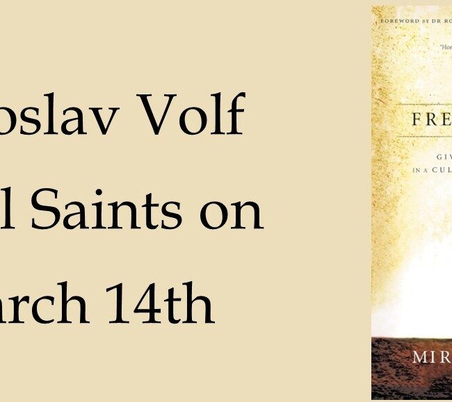 Click here to learn more about Miroslav Volf’s upcoming visit