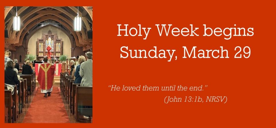 Click Here for the Holy Week and Easter Services Schedule
